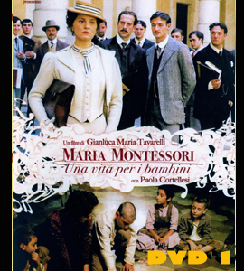 Maria Montessori - Una vita per i bambini