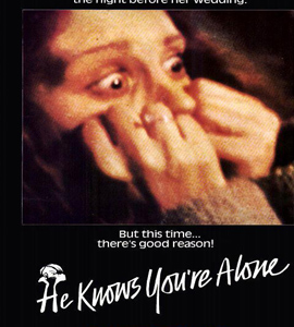 He Knows You're Alone